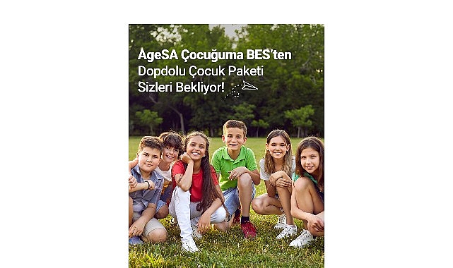 AgeSA “Çocuğuma BES Planı” ile Ebeveynlerin Yanında