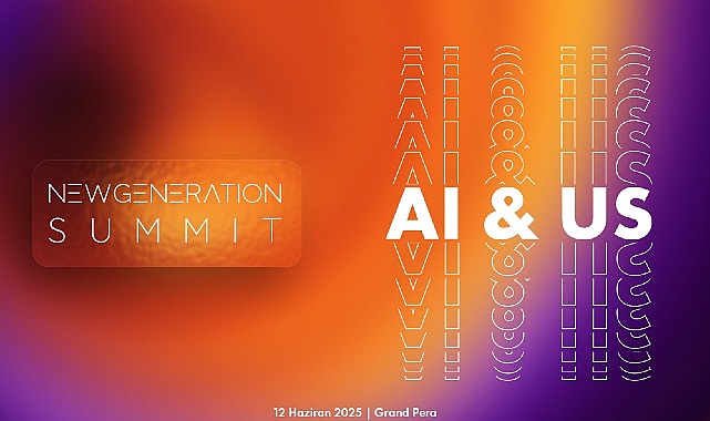 Yapay zeka ve teknoloji dünyasını bir araya getiren New Generation Summit başlıyor