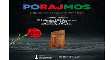 İzmir Büyükşehir Belediyesi Roman Soykırımı için anma etkinliği düzenliyor